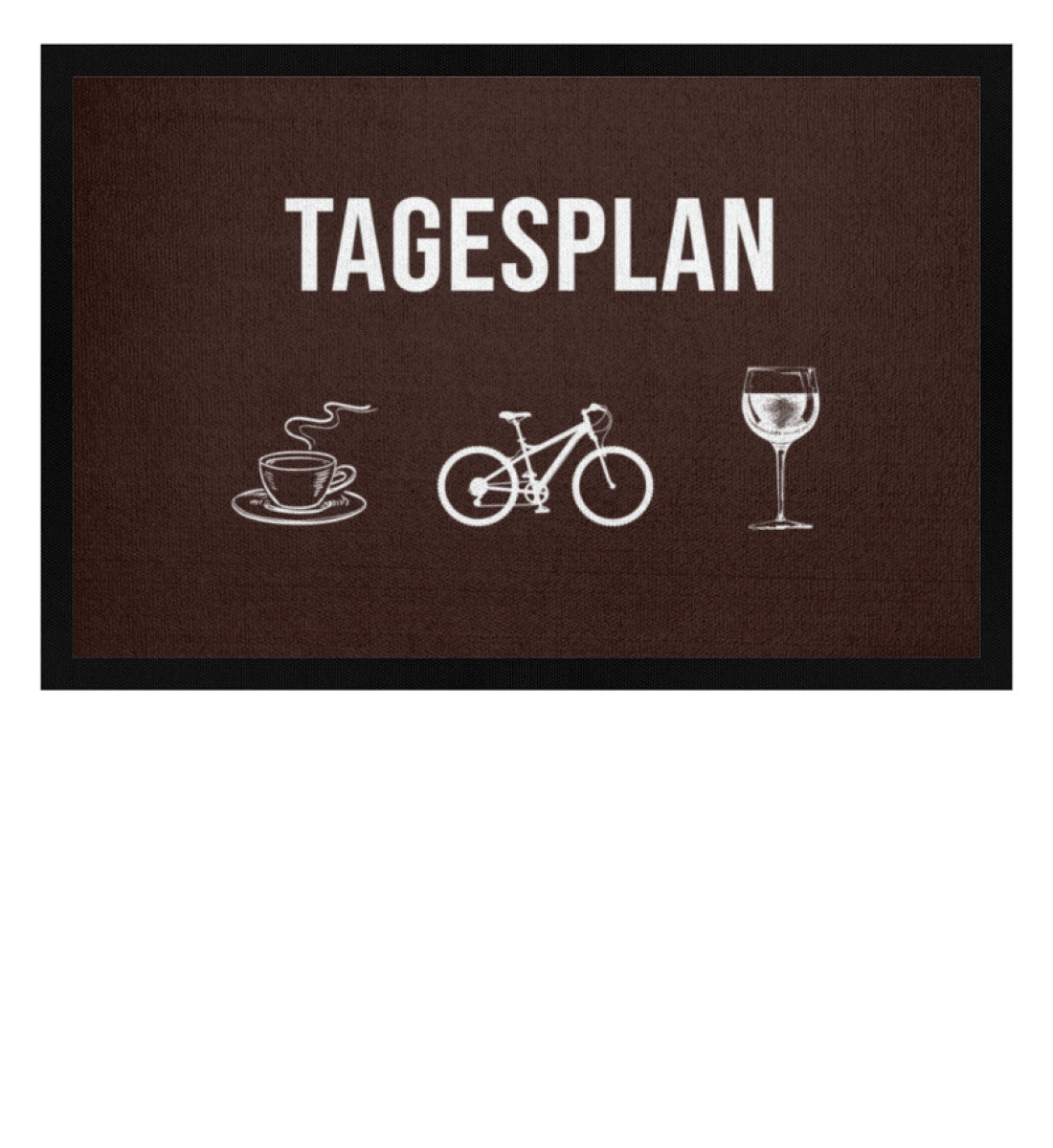 Tagesplan Kaffee, Fahrrad und Wein - Fußmatte mit Gummirand fahrrad mountainbike Braun