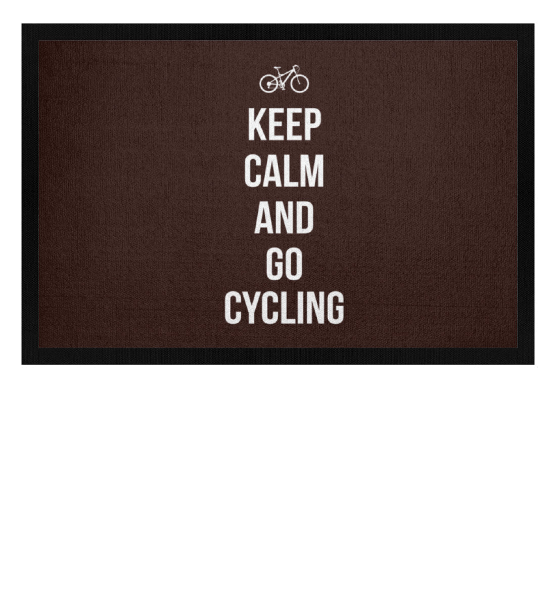 Keep calm and go cycling - Fußmatte mit Gummirand fahrrad Braun