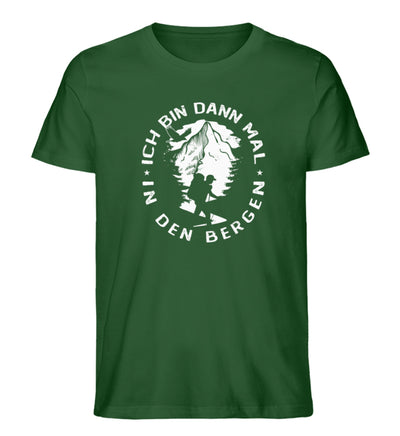 Bin dann mal in den Bergen - Herren Organic T-Shirt berge wandern Dunkelgrün