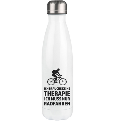 Therapie Ich muss nur Radfahren - Edelstahl Thermosflasche fahrrad 500ml