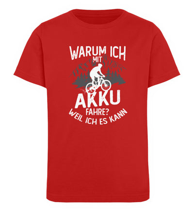Warum ich mit Akku fahre - Weil ich kann - Kinder Premium Organic T-Shirt e-bike Rot