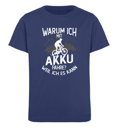 Warum ich mit Akku fahre - Weil ich kann - Kinder Premium Organic T-Shirt e-bike Navyblau