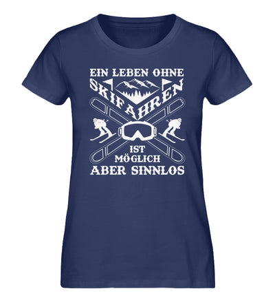Ein Leben ohne Skifahren - Damen Organic T-Shirt ski Navyblau