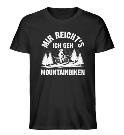 Mir reicht's ich geh mountainbiken - Herren Organic T-Shirt mountainbike Schwarz