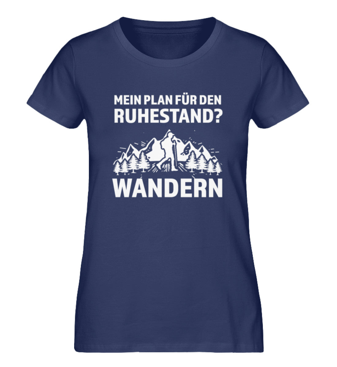 Plan für den Ruhestand - Wandern - Damen Organic T-Shirt wandern Navyblau