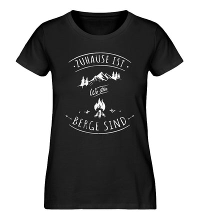 Zuhause ist da wo die Berge sind - Damen Organic T-Shirt berge Schwarz