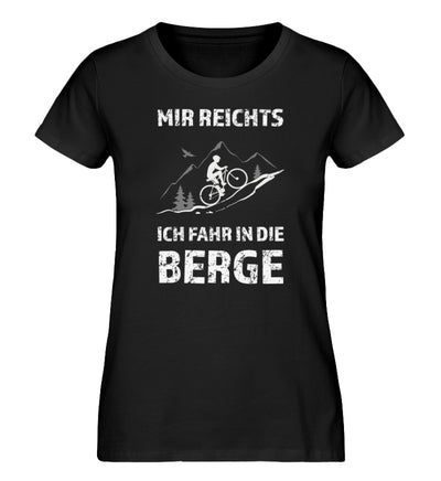 Mir reichts ich fahr in die Berge - Damen Organic T-Shirt fahrrad mountainbike Schwarz