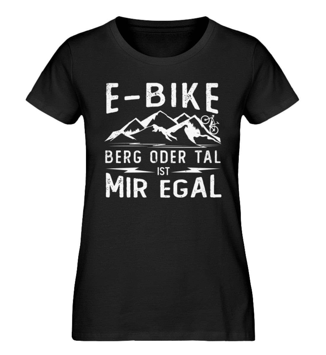 E-Bike - Berg oder Tal ist mir egal - Damen Organic T-Shirt e-bike Schwarz