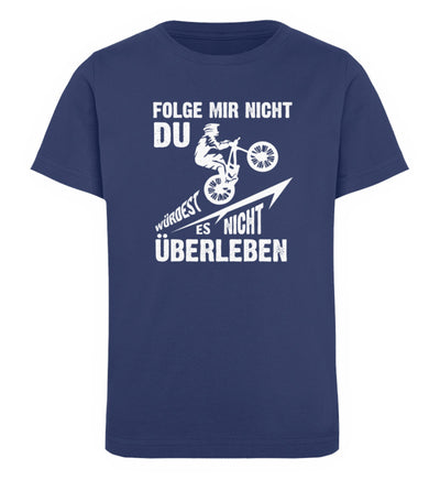 Folge Mir Nicht - Kinder Premium Organic T-Shirt mountainbike Navyblau