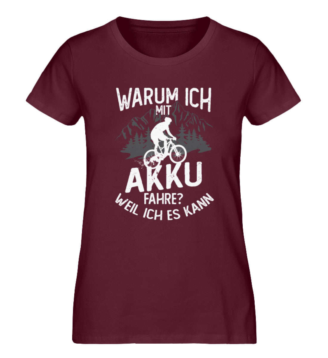 Warum ich mit Akku fahre - Weil ich kann - Damen Premium Organic T-Shirt e-bike Weinrot