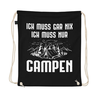 Ich Muss Gar Nix Ich Muss Nur Campen - Organic Turnbeutel camping