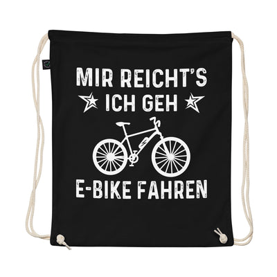 Mir Reicht'S Ich Gen E-Bike Fahren - Organic Turnbeutel e-bike Schwarz