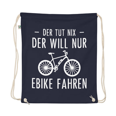 Der Tut Nix Der Will Nur Ebike Fahren - Organic Turnbeutel e-bike