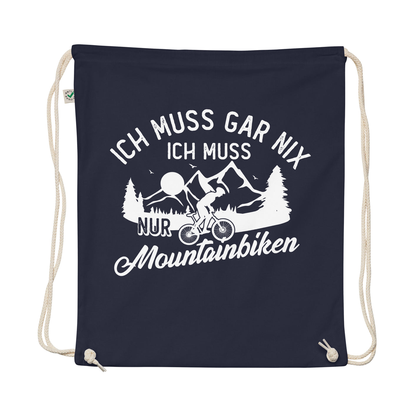 Ich Muss Gar Nix, Ich Muss Nur Mountainbiken - Organic Turnbeutel mountainbike