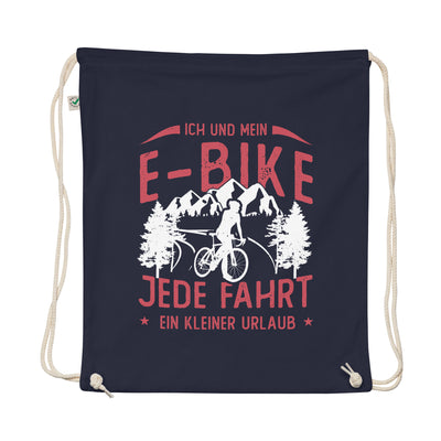 Ich & Mein E-Bike, Jede Fahrt Ein Urlaub - Organic Turnbeutel e-bike