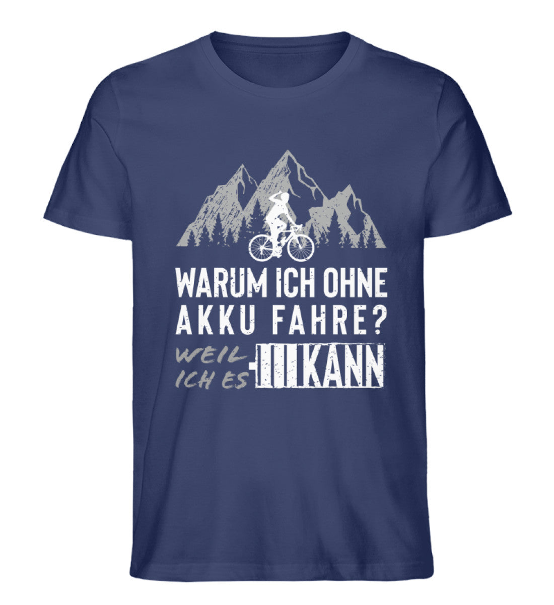 Warum ich ohne Akku fahre - Herren Organic T-Shirt' fahrrad mountainbike Navyblau
