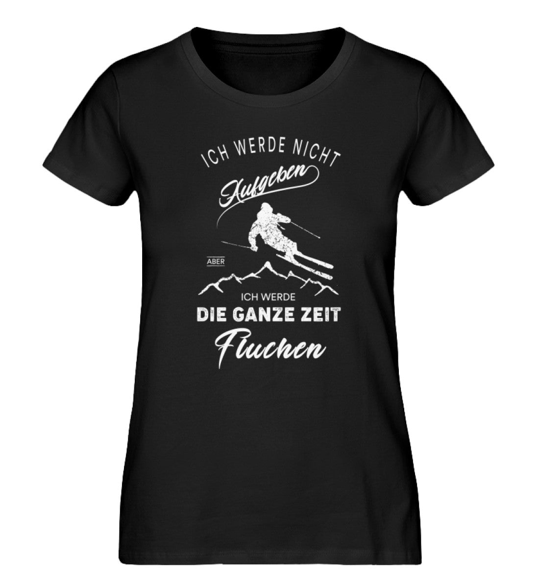 Nicht aufgeben aber fluchen - Ski - Damen Organic T-Shirt ski Schwarz