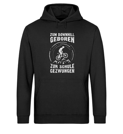 Zum Downhill geboren - Unisex Organic Hoodie mountainbike Schwarz