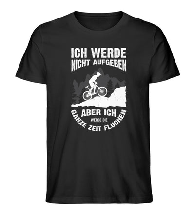 Nicht aufgeben, aber fluchen - Mountainbike - Herren Organic T-Shirt mountainbike Schwarz
