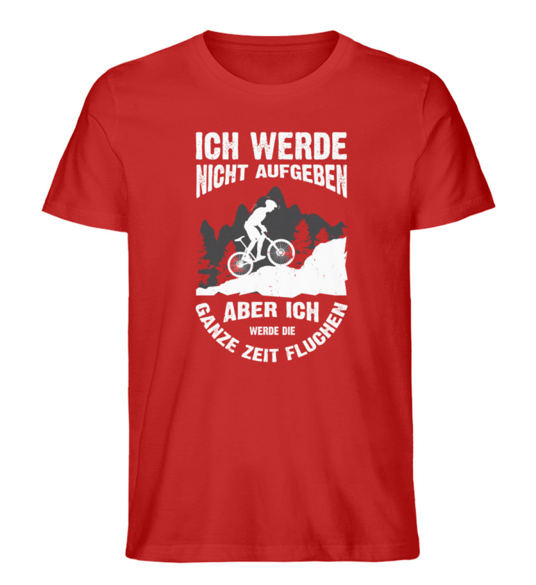 Nicht aufgeben, aber fluchen - Mountainbike - Herren Organic T-Shirt-BERGLUST