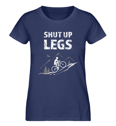 Shut up Legs - Damen Organic T-Shirt mountainbike Navyblau