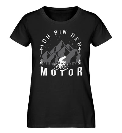 Ich Bin Der Motor - Damen Organic T-Shirt fahrrad mountainbike Schwarz