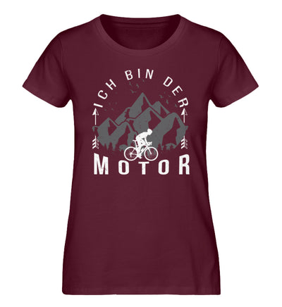 Ich Bin Der Motor - Damen Organic T-Shirt fahrrad mountainbike Weinrot