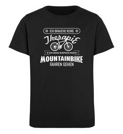 Brauche keine Therapie - Muss nur Mountainbike fahren - Kinder Premium Organic T-Shirt Schwarz