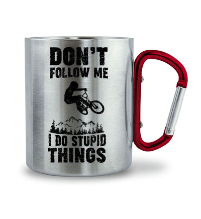 Don't follow me i do stupid things - Karabiner Tasse mountainbike 330ml