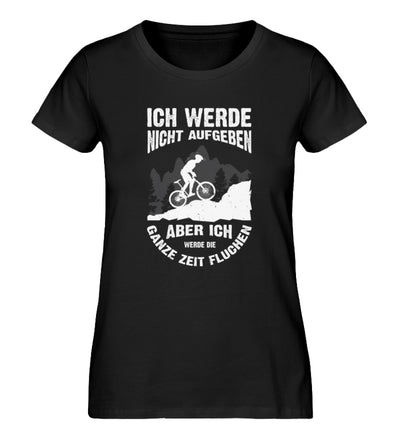 Nicht aufgeben, aber fluchen - Mountainbike - Damen Organic T-Shirt mountainbike Schwarz